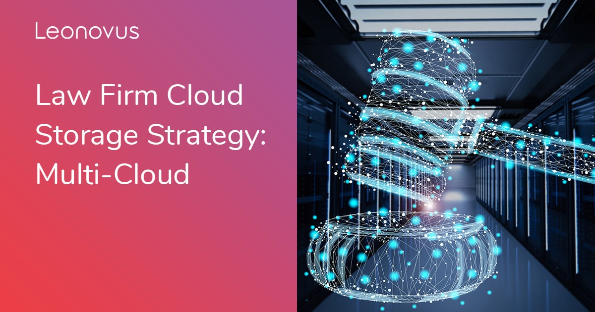 Law Firm Cloud Storage Strategy MultiCloud Leonovus